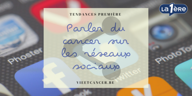 Chronique radio Tendances Première: parler de son cancer sur les réseaux sociaux