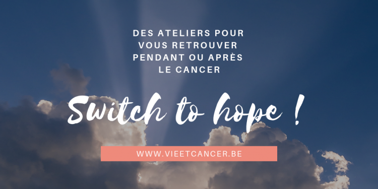 Switch to Hope :  un événement familial pour partager sur la vie avec et après le cancer avec des professionnels de l'accompagnement