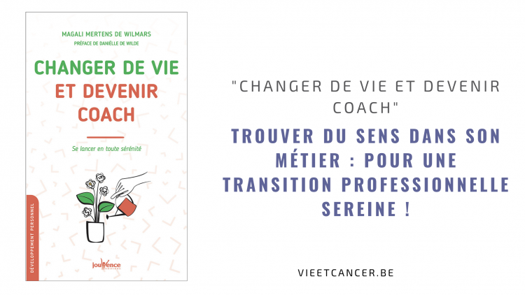 Changer de vie et devenir coach. Se lancer en toute sérénité