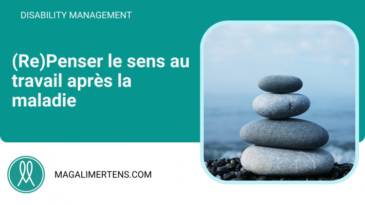 (Re)Penser le sens au travail après la maladie