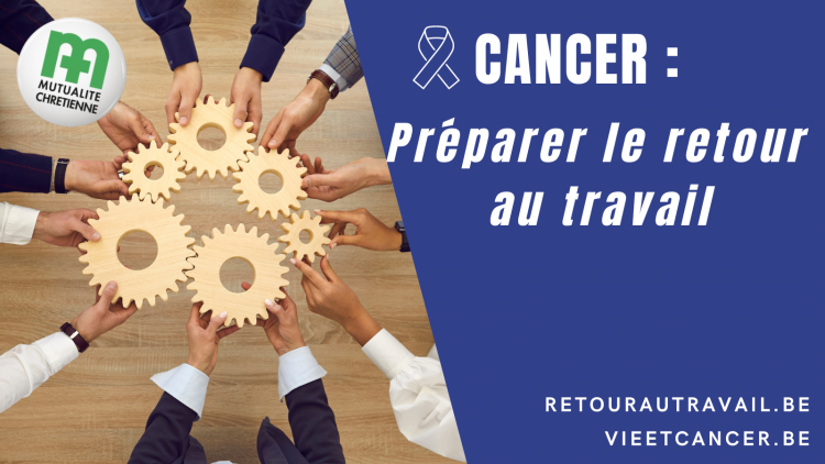 Cancer : Préparer le retour au travail - Magazine En Marche Mutualités Chrétiennes