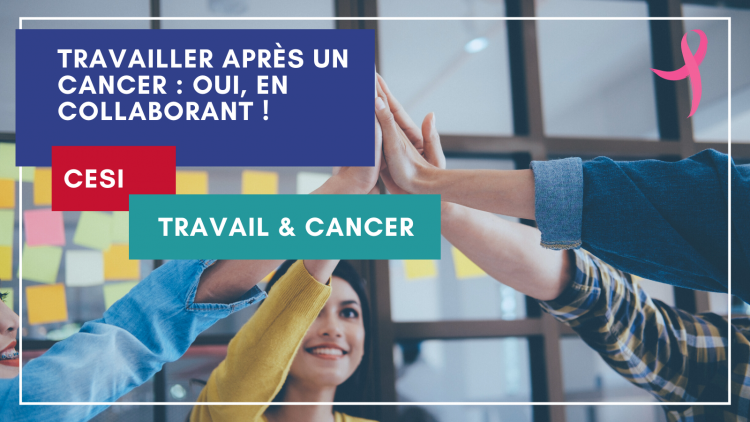 Comment travailler après un cancer ? Les pistes de réponses des professionnels