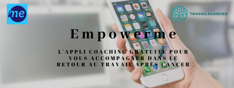 EMPOWERME, l'appli qui vous coache gratuitement après le cancer !