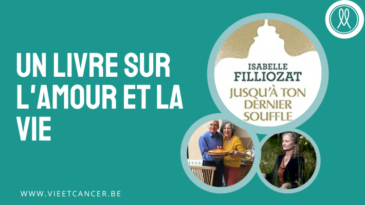 "Jusqu'à ton dernier souffle", Isabelle Filliozat partage son histoire, intime et universelle, d'accompagnement de son mari atteint d'une tumeur au cerveau