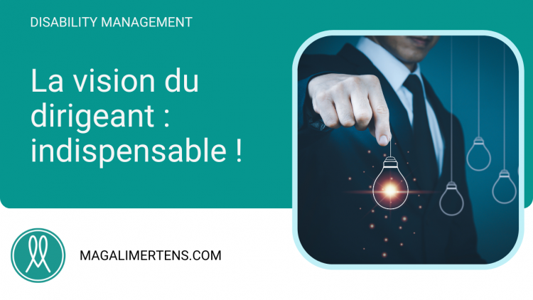 La vision du dirigeant : indispensable !