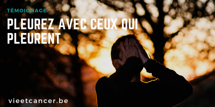"Pleurez avec ceux qui pleurent"